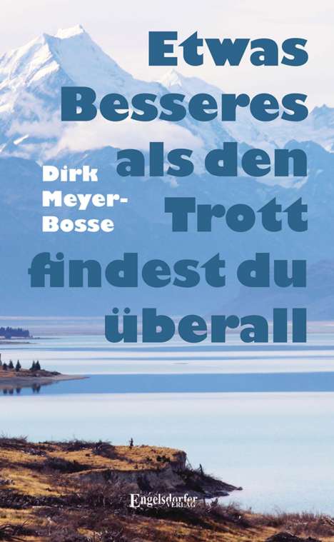 Dirk Meyer-Bosse: Meyer-Bosse, D: Etwas Besseres als den Trott findest du über, Buch