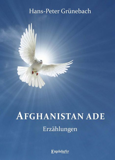 Hans-Peter Grünebach: Grünebach, H: Afghanistan ade, Buch