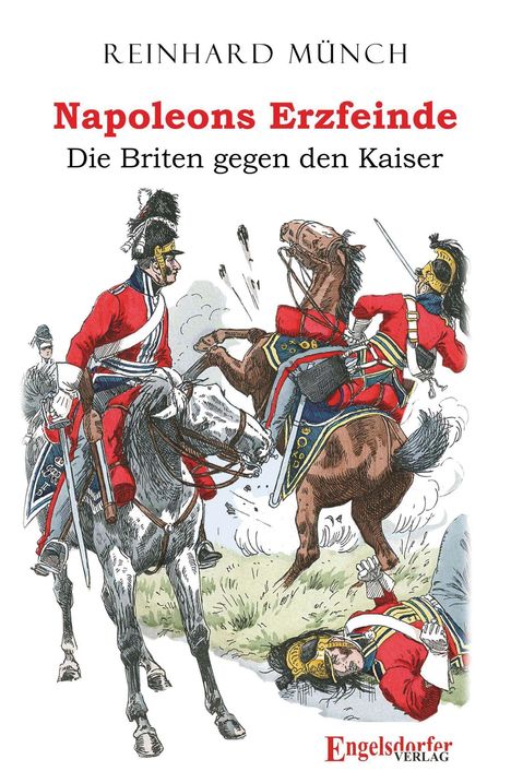 Reinhard Münch: Münch, R: Napoleons Erzfeinde, Buch