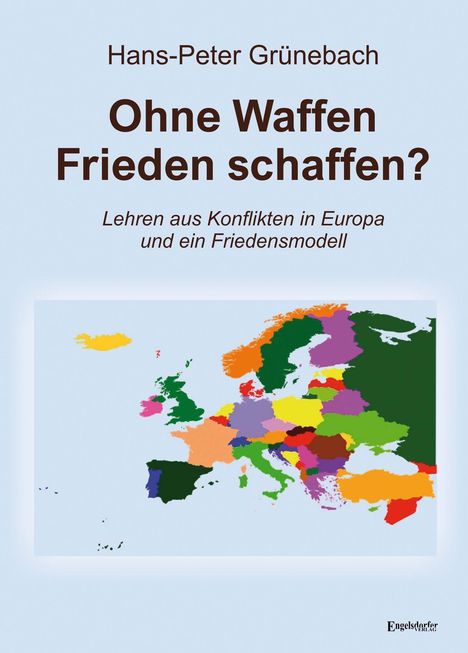 Hans-Peter Grünebach: Grünebach, H: Ohne Waffen Frieden schaffen?, Buch