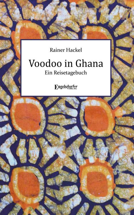 Rainer Hackel: Voodoo in Ghana, Buch