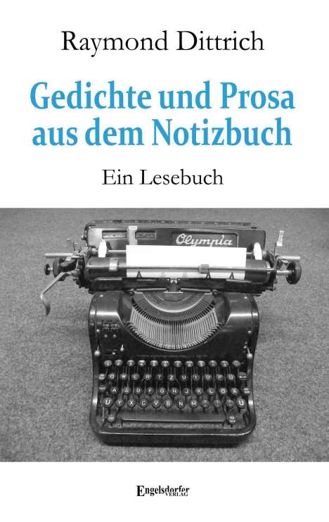Raymond Dittrich: Gedichte und Prosa aus dem Notizbuch, Buch