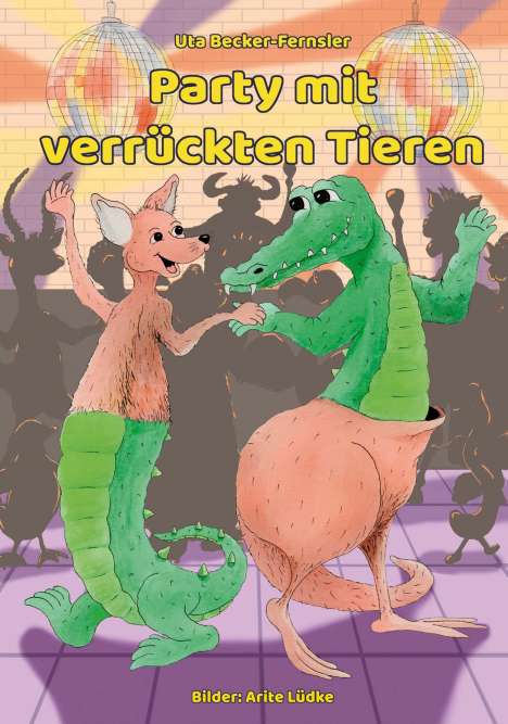 Uta Becker-Fernsler: Party mit verrückten Tieren, Buch