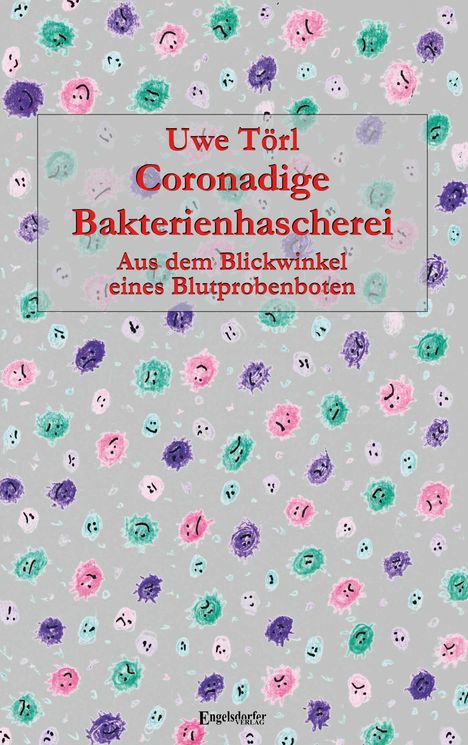 Uwe Törl: Törl, U: Coronadige Bakterienhascherei, Buch