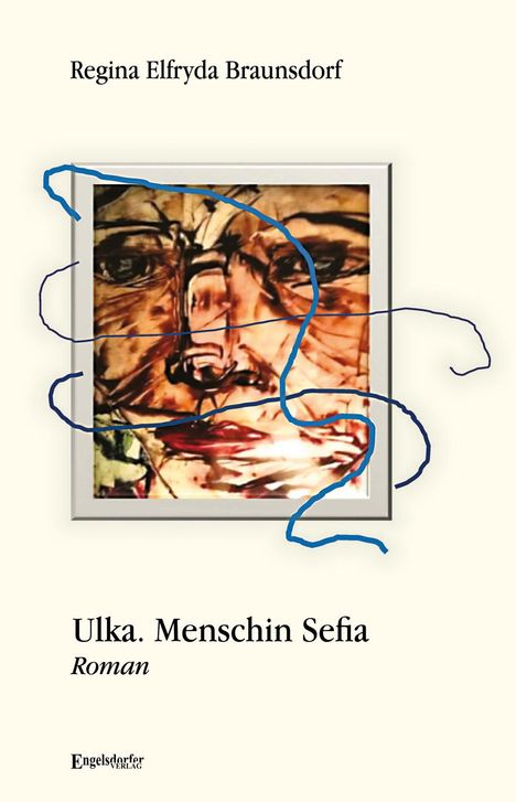 Regina Elfryda Braunsdorf: Ulka. Menschin Sefia, Buch