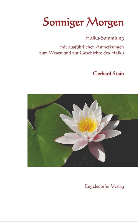 Gerhard Stein: Sonniger Morgen - Haiku-Sammlung, Buch
