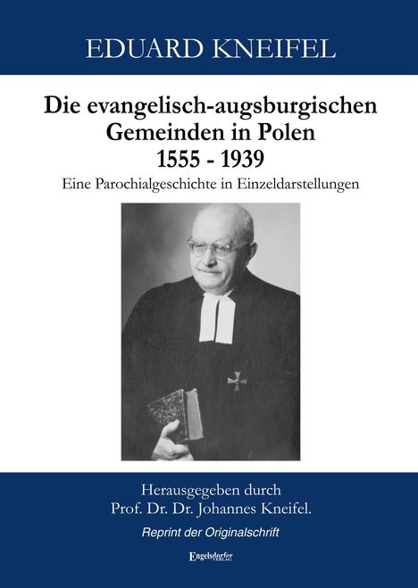 Eduard Kneifel: Die evangelisch-augsburgischen Gemeinden in Polen 1555 bis 1939, Buch
