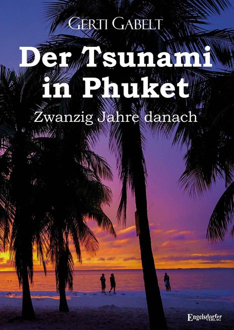 Gerti Gabelt: Der Tsunami in Phuket - Zwanzig Jahre danach, Buch