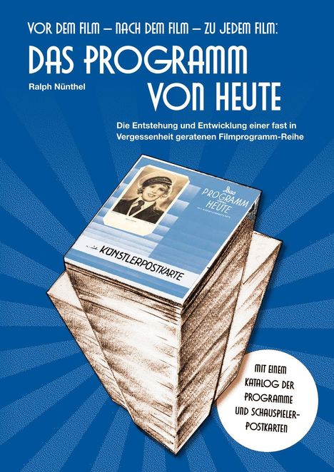 Ralph Nünthel: Vor dem Film - Nach dem Film - Zu jedem Film: DAS PROGRAMM VON HEUTE, Buch