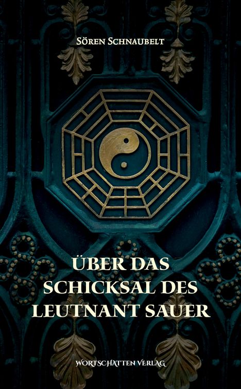 Sören Schnaubelt: Über das Schicksal des Leutnant Sauer, Buch