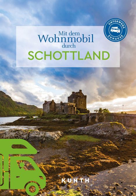 Christa Pöppelmann: KUNTH Mit dem Wohnmobil durch Schottland, Buch