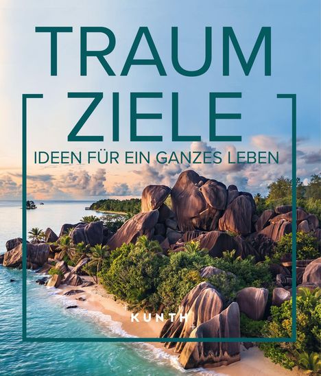 KUNTH Bildband Traumziele, Buch