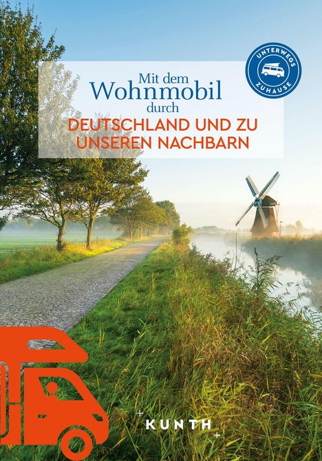 Gerhard von Kapff: KUNTH Mit dem Wohnmobil durch Deutschland und zu unseren Nachbarn, Buch