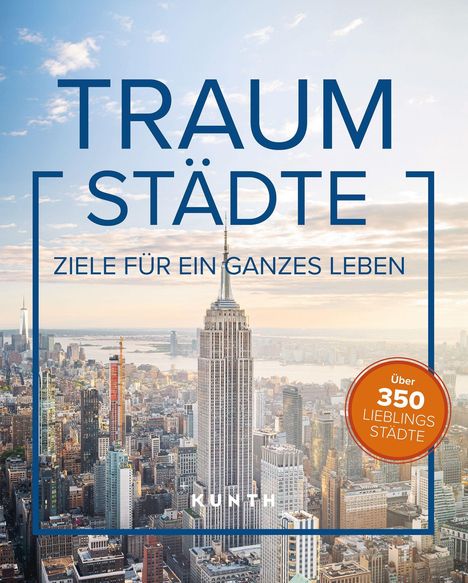 „TRAUM STÄDTE, ZIELE FÜR EIN GANZES LEBEN“. Skyline mit Empire State Building, Label „Über 350 Lieblingsstädte“.