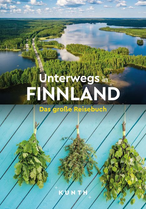 "Unterwegs in Finnland - Das große Reisebuch". Oben ein See mit Wald, unten drei hängende Kräuterbündel auf blauer Holzwand.