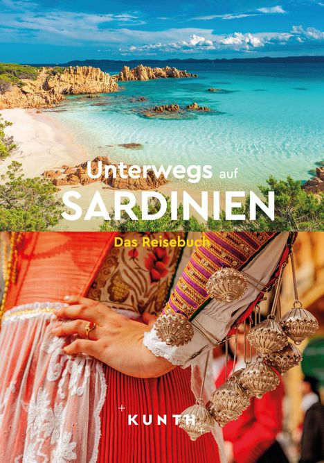 **Unterwegs auf SARDINIEN**  
Das Reisebuch  
Oben: Küstenlandschaft, unten: farbenfrohe Trachten mit Silberverzierungen.