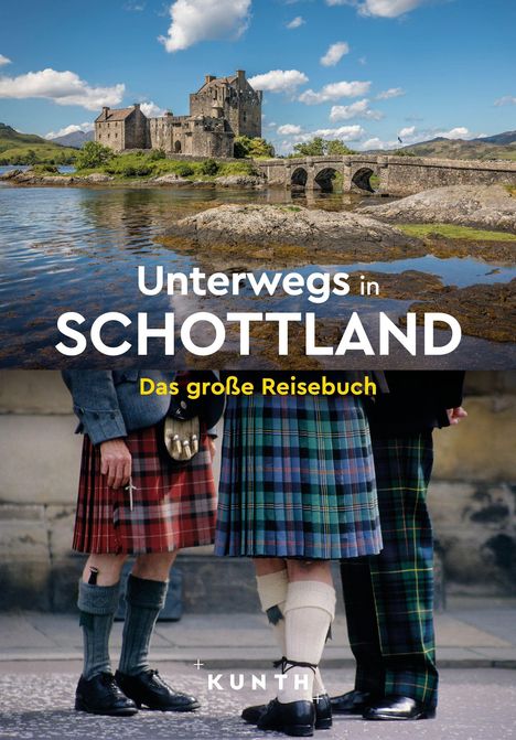 „Unterwegs in SCHOTTLAND – Das große Reisebuch“. Oben Schloss am See, unten Männer in Kilts.