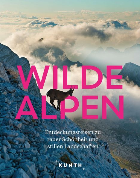 "WILDE ALPEN. Entdeckungsreisen zu rauer Schönheit und stillen Landschaften. KUNTH." Eine Berglandschaft mit Steinbock.