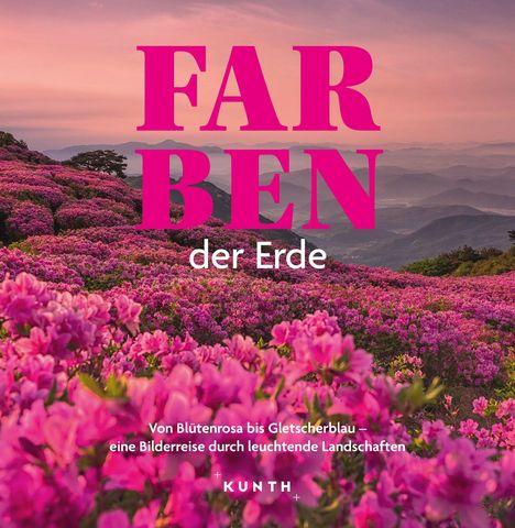 "FARBEN der Erde" in großen Lettern; ein Feld roter Blumen vor Bergkulisse bei Sonnenuntergang. Darunter "KUNTH".