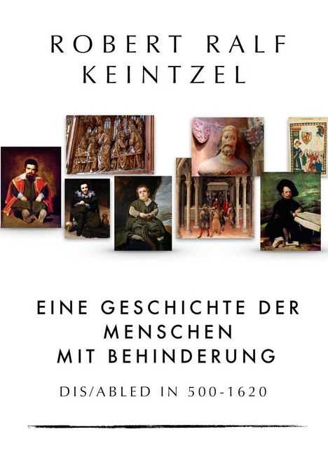 Robert Ralf Keintzel: Keintzel, R: Geschichte der Menschen mit Behinderung Dis/abl, Buch