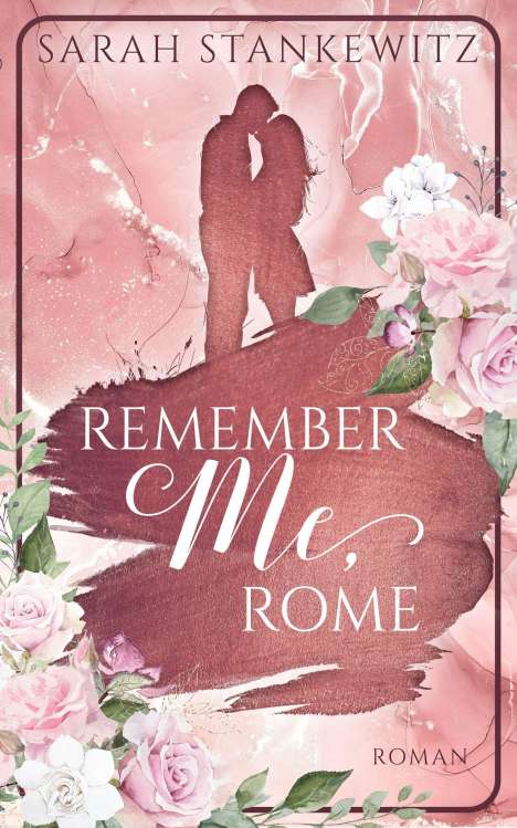 Sarah Stankewitz: Stankewitz, S: Remember Me, Rome, Buch