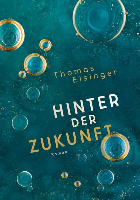 Thomas Eisinger: Hinter der Zukunft, Buch