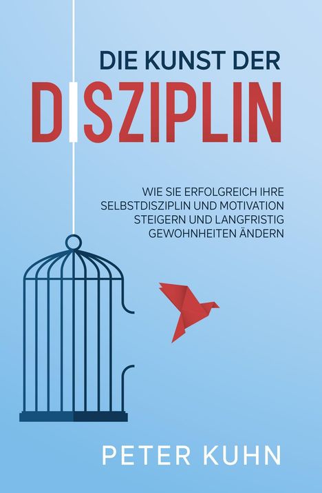 Peter Kuhn: Die Kunst der Disziplin, Buch