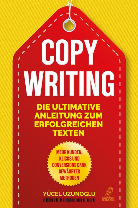 Yücel Uzunoglu: Copywriting - Die ultimative Anleitung zum erfolgreichen Texten, Buch