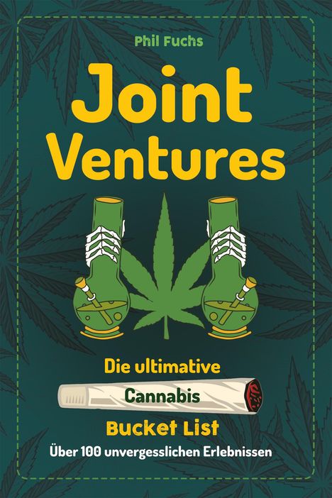 Phil Fuchs: Joint Ventures - Die ultimative Cannabis Bucket List, Buch