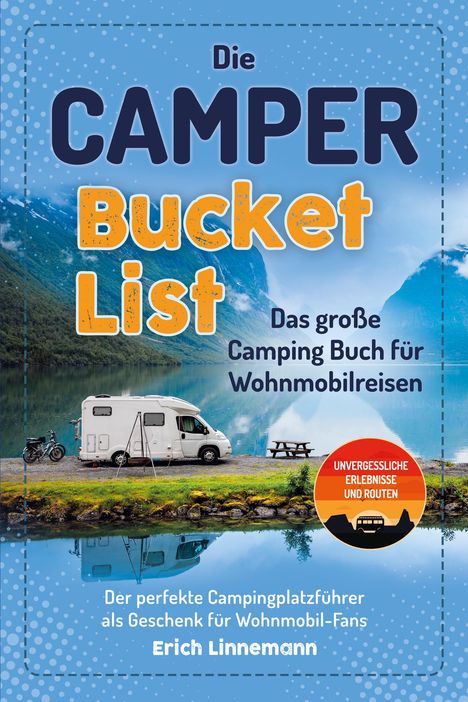 Erich Linnemann: Die Camper Bucket List - Das große Camping Buch für Wohnmobilreisen, Buch