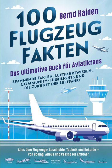 „100 Flugzeugfakten: Das ultimative Buch für Aviatikfans.“ Illustration eines Flughafens mit Flugzeug und Tower.