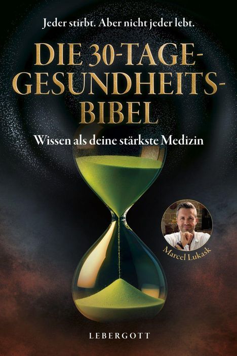 Marcel Lukask: Die 30-Tage-Gesundheitsbibel, Buch