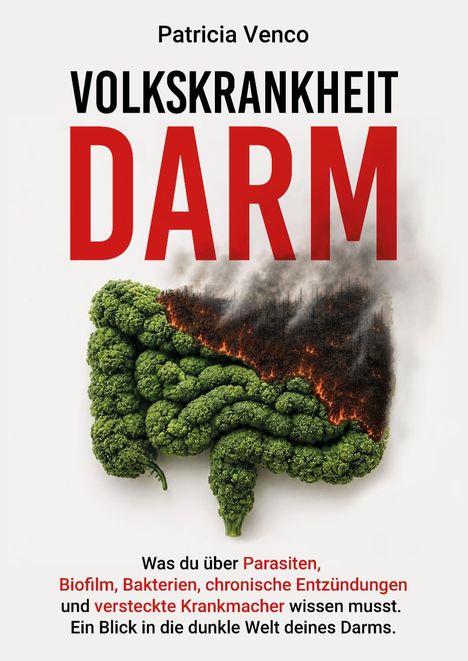 „Patricia Venco: Volkskrankheit Darm. Was du über Parasiten, Biofilm, Bakterien wissen musst.“ Grün künstlerisch.