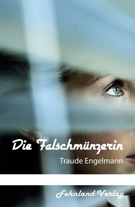 Traude Engelmann: Die Falschmünzerin, Buch