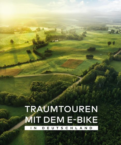 Traumtouren mit dem E-Bike in Deutschland, Buch