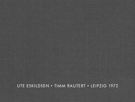 Ute Eskildsen: Leipzig 1972, Buch