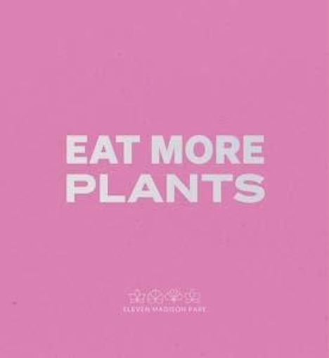 Daniel Humm: Eat More Plants. A Chef's Journal, Buch