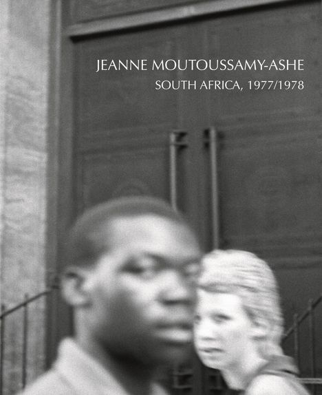 Jeanne Moutoussamy-Ashe: South Africa, 1977/78, Buch