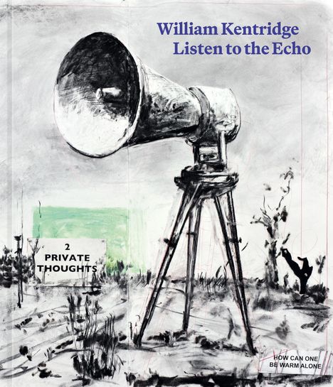 William Kentridge: Listen to the Echo, Buch