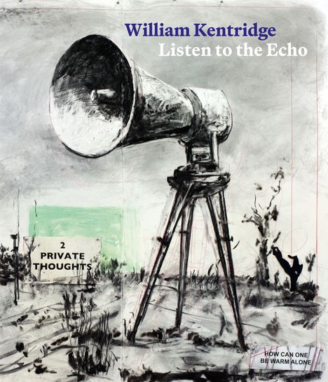 William Kentridge: Listen to the Echo, Buch