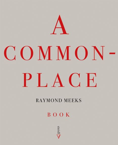 Text: "A COMMONPLACE RAYMOND MEEKS BOOK steidl". Rote Schrift auf grauem Hintergrund.