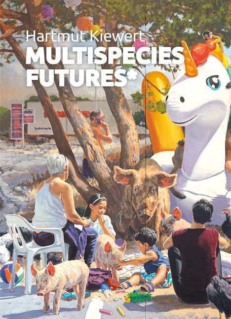 Hartmut Kiewert - Multispecies Futures*, Buch