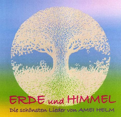 Amei Helm: Erde und Himmel, CD