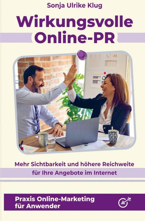„Wirkungsvolle Online-PR“, „Mehr Sichtbarkeit und höhere Reichweite“, „Praxis Online-Marketing für Anwender“  
Eine Frau und ein Mann geben sich lächelnd ein High-Five.