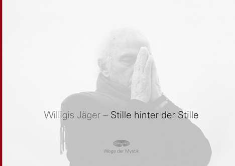 Willigis Jäger: Stille hinter der Stille, Buch