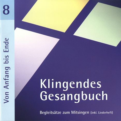 Dietrich, Bernd / Spaeth, Simone: Klingendes Gesangbuch 8, Von Anfang bis Ende (mit Pfingsten), CD