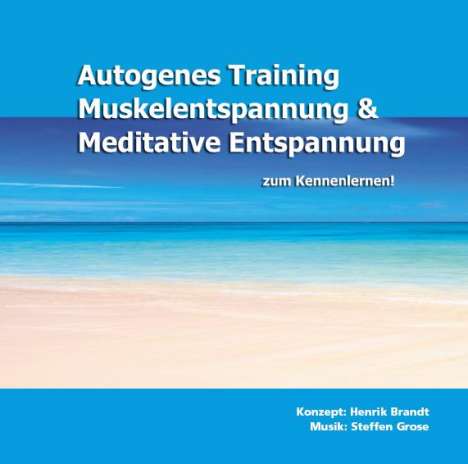 Autogenes Training, Muskelentspannung &amp; Meditative Entspannung zum Kennenlernen!, CD