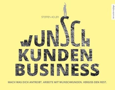 Steffen Adler: WunschKundenBusiness, Buch