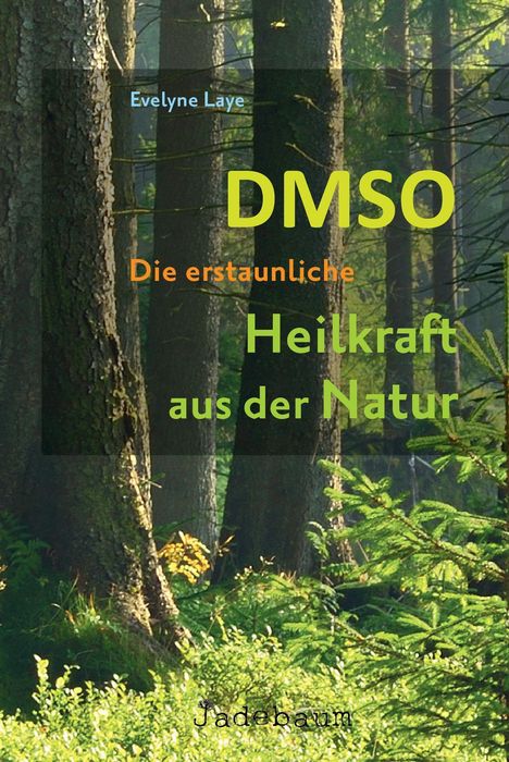 Evelyne Laye: DMSO - Die erstaunliche Heilkraft aus der Natur, Buch