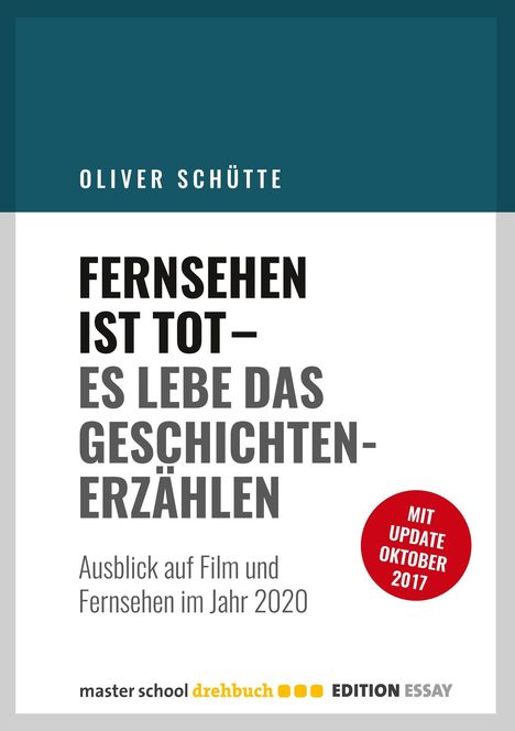 Oliver Schütte: Fernsehen ist tot - Es lebe das Geschichtenerzählen, Buch